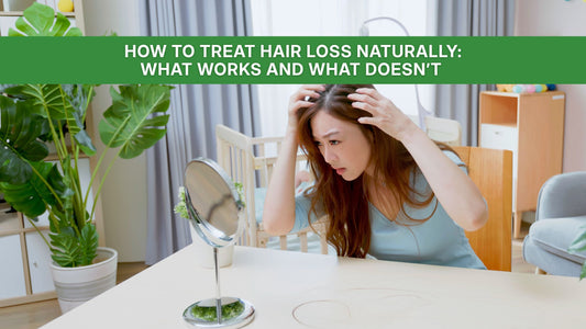 How to Treat Hair Loss Naturally: What Works and What Doesn’t 