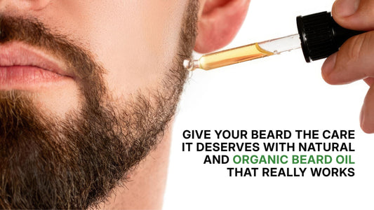 Give Your Beard the Care It Deserves with Natural and Organic Beard Oil That Really Works
