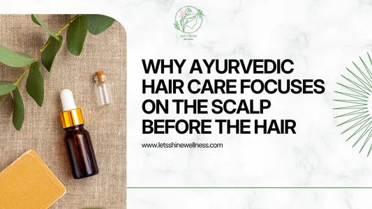 Why Ayurvedic Hair Care Focuses on the Scalp Before the Hair