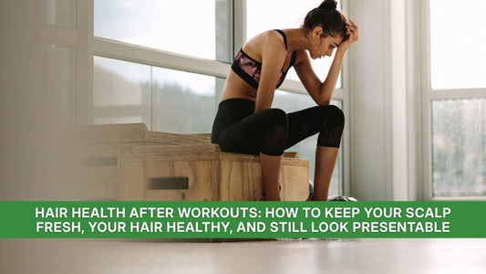 Hair Health After Workouts: How to Keep Your Scalp Fresh, Your Hair Healthy, and Still Look Presentable